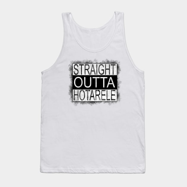 Straight outta Hotarele Tank Top by melcu